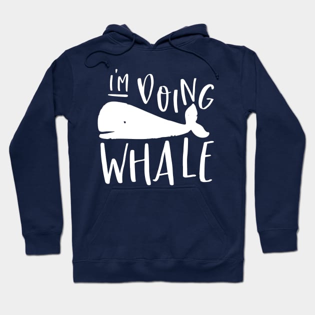 I'm doing whale Hoodie by SpilloDesign